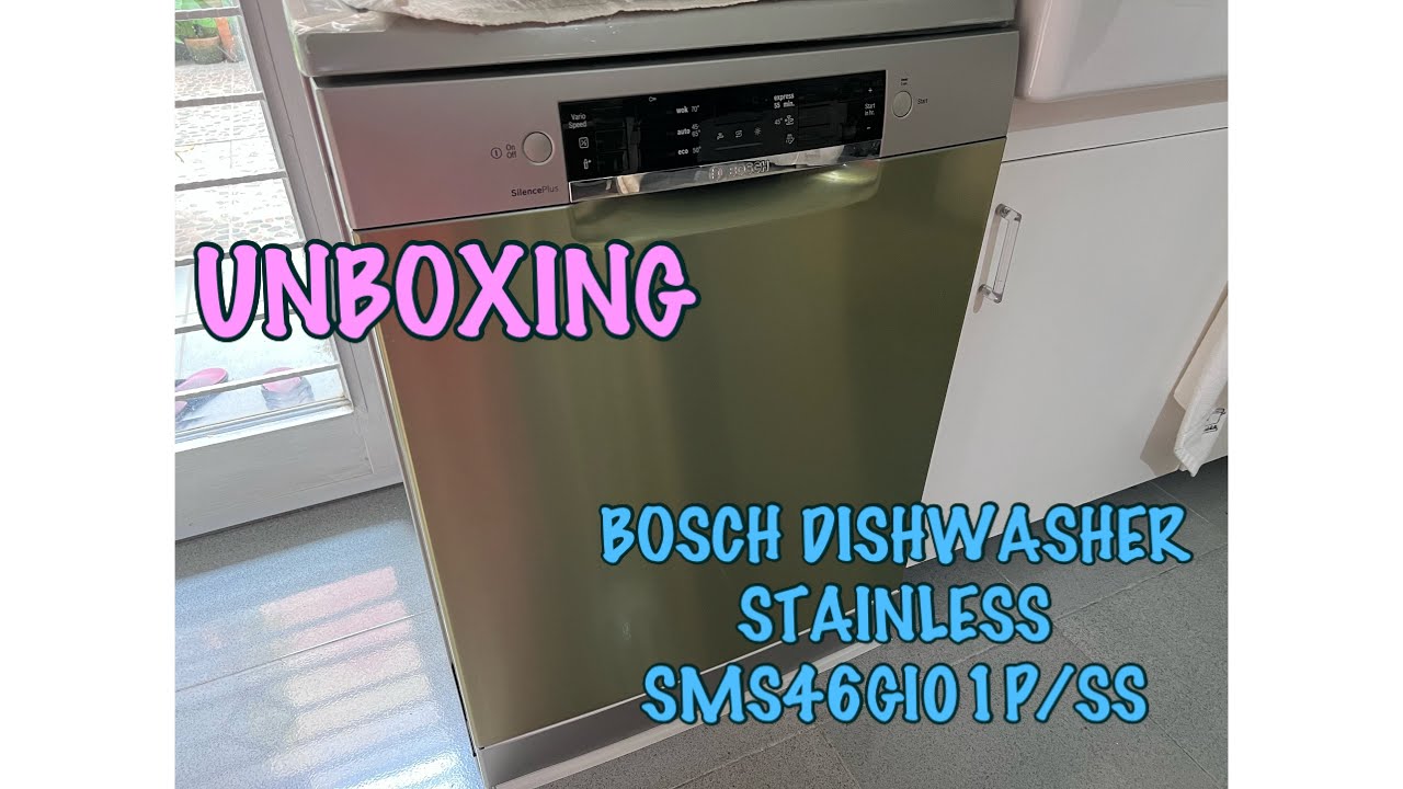 Unboxing & Instruksi mesin cuci BOSCH DISHWASHER STAINLESS SMS46GI01P/SS