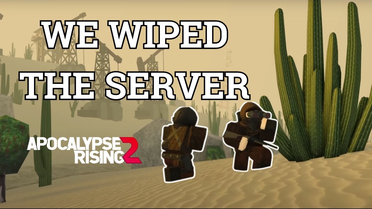 WE WIPED THE SERVER - Apocalypse Rising 2 (ROBLOX)