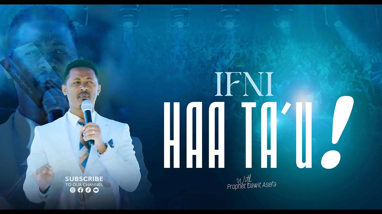 YEROO LALLABAA KONFIRAANSII MAGAALA GEEDOO IFNI HAA TA'U |WITH PROPHET DAWIT ASEFA|@gaarashiilootv