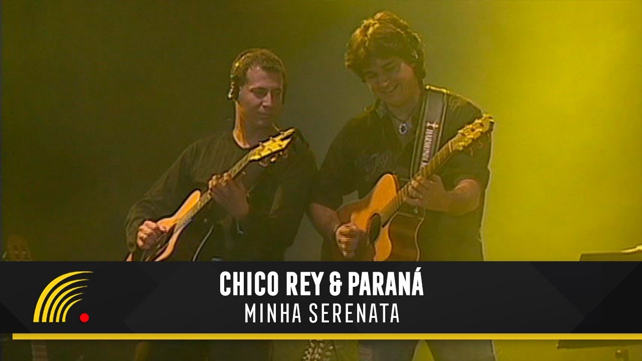 Chico Rey & Paran&aacute; - Minha Serenata (Ao Vivo Vol. 1)(V&iacute;deo Oficial)