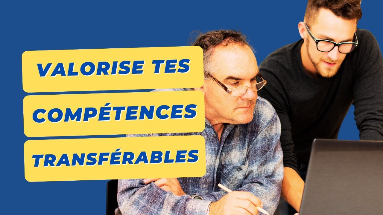 Valorisez Vos Comp&eacute;tences Transf&eacute;rables pour R&eacute;ussir Votre R&eacute;orientation Professionnelle