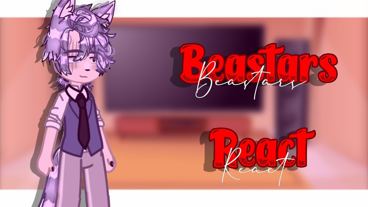 ~🐺Beastars React🐰||GN||Original||Legoshi,Bill,Jack e Louis~