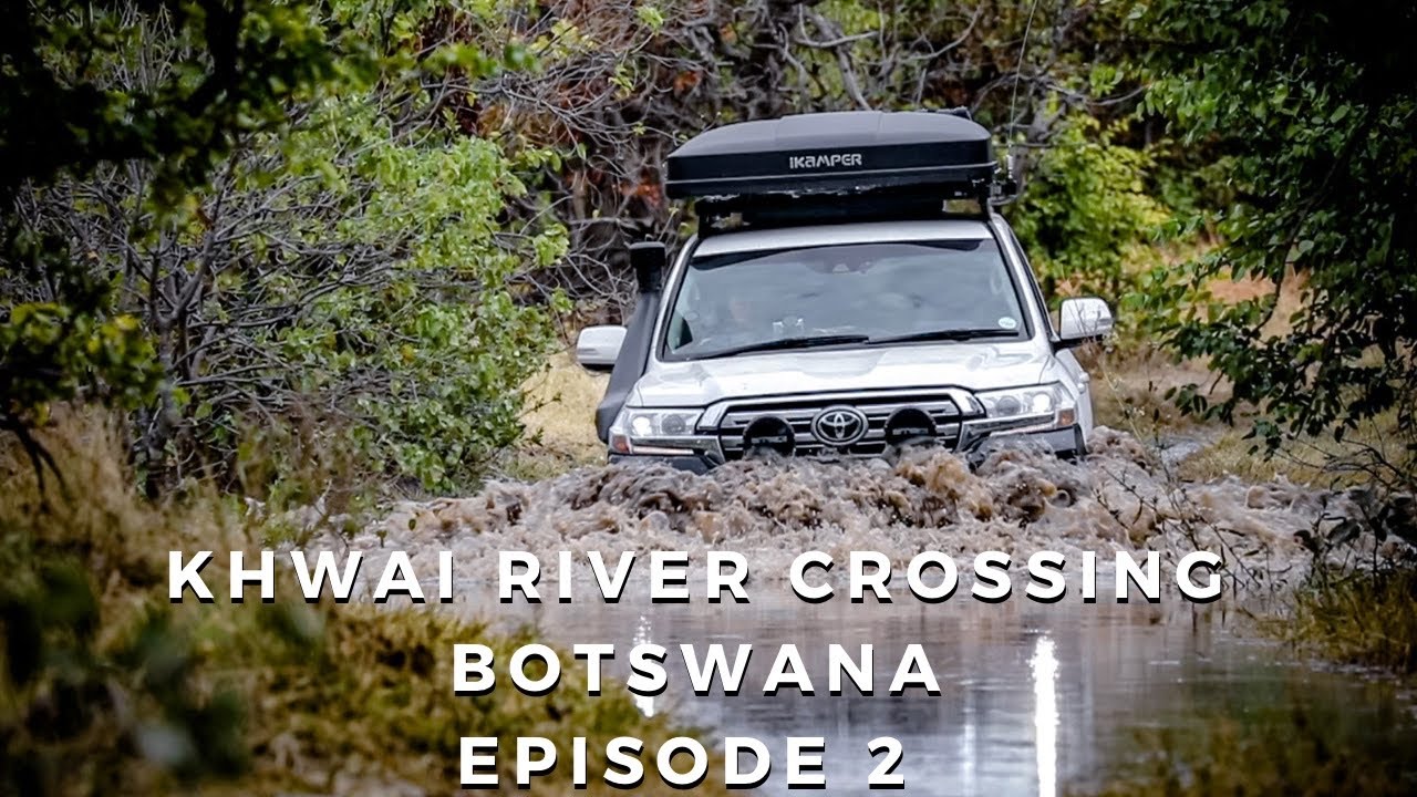 KHWAI RIVER CROSSING MOREMI GAME RESERVE | SELF DRIVE SAFARI | Episode 2