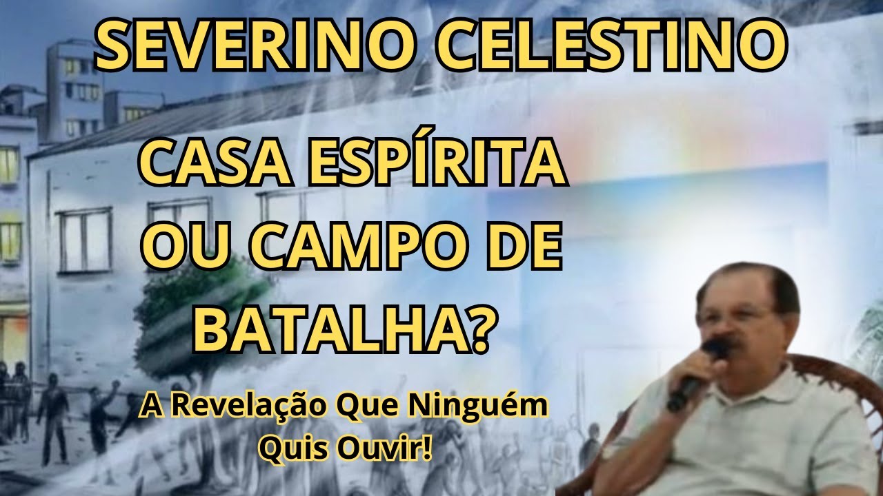 A VERDADE CHOCANTE SOBRE O QUE REALMENTE ACONTECE NA CASA ESP&Iacute;RITA!  PALESTRA COM SEVERINO CELESTINO