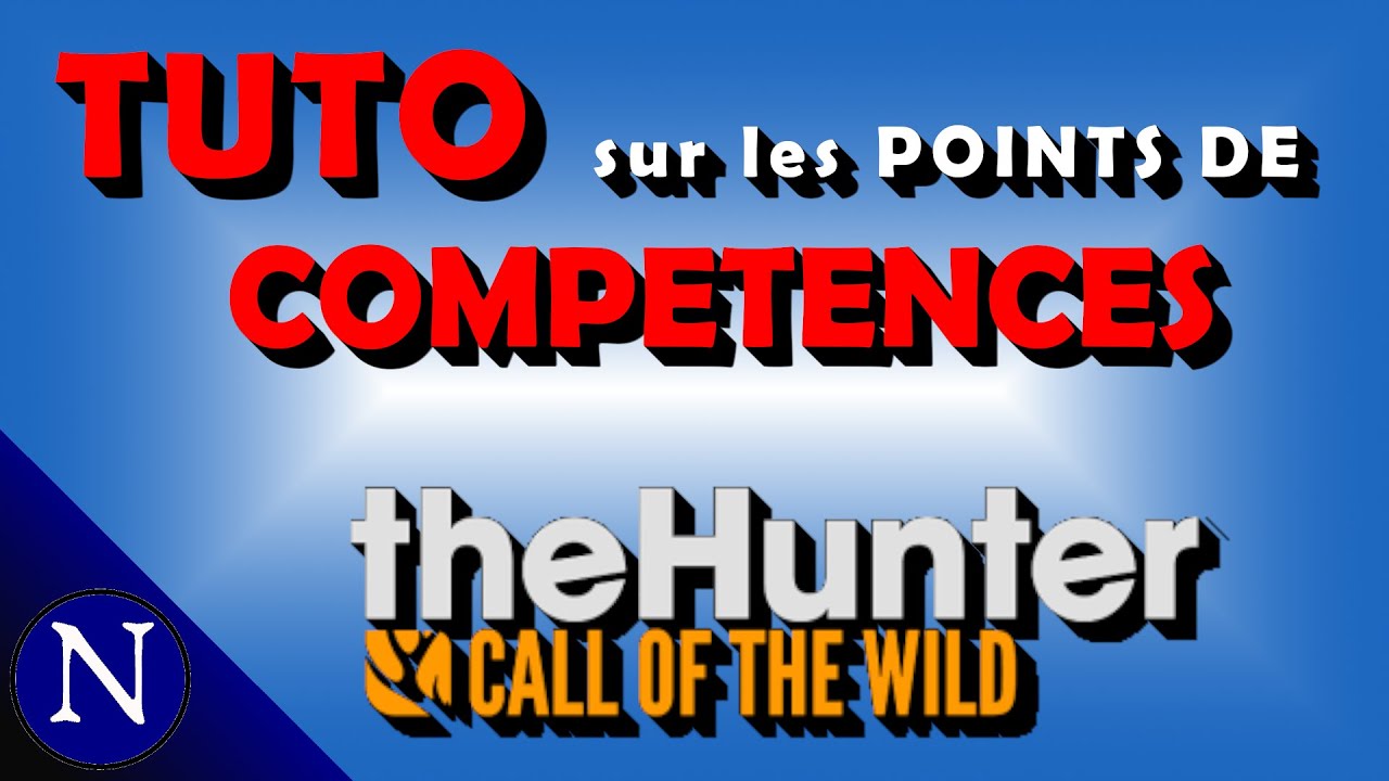 The Hunter Call of the Wild : TUTO sur les points de COMPETENCES !