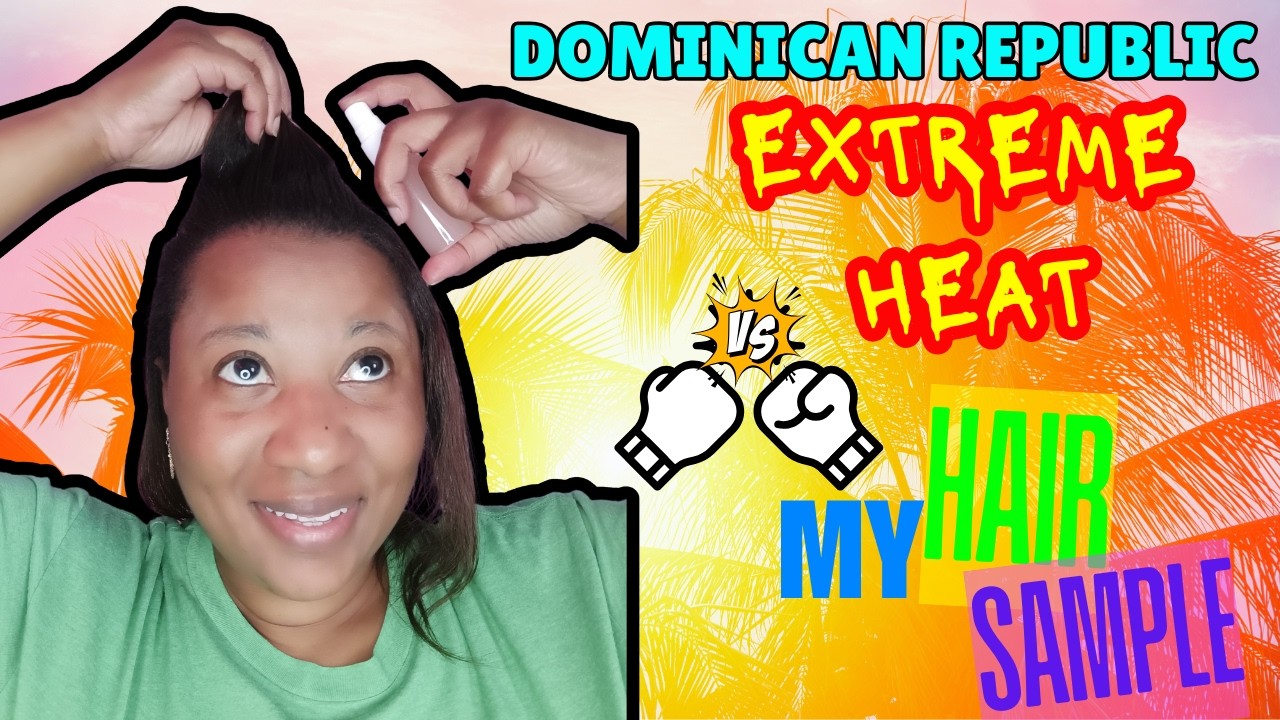 Dominican Republic Heat vs. My Hair Care Sample. What happened? #hairproducts #sweatyhair #hair