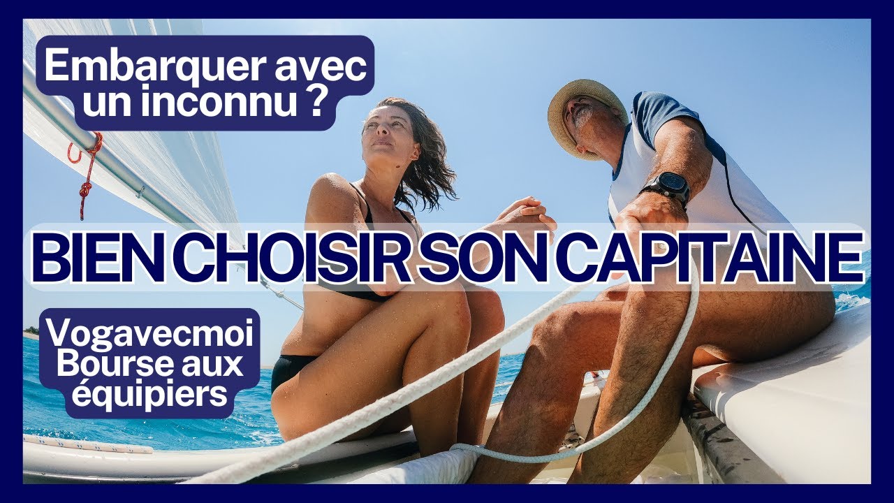 Embarquer comme équipière, bien choisir son capitaine
