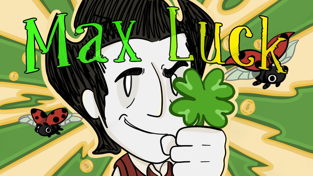 Don't Starve, But I Have MAX Luck