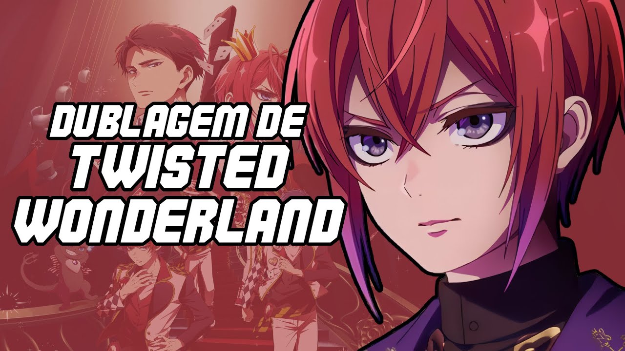 DUBLAGEM DE TWISTED-WONDERLAND: A SÉRIE DISNEY!!