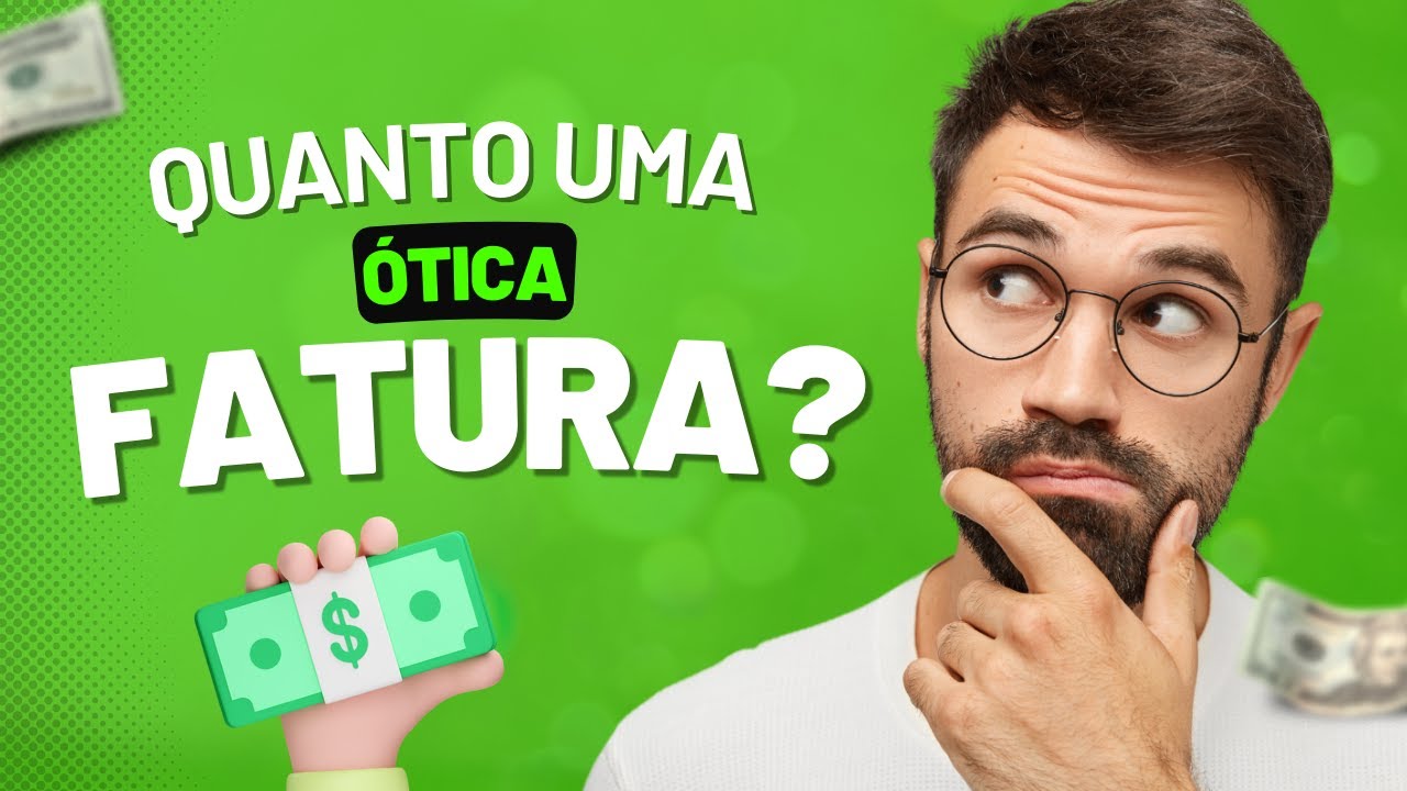 Descubra Quanto uma &oacute;tica fatura por m&ecirc;s? | Zayron Cavalcante