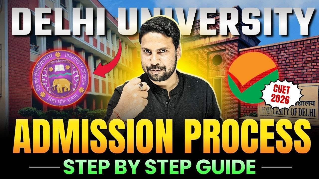 Delhi University Admission Process Out ! Step by Step Guide | CUET 2026 DU Admission Explained