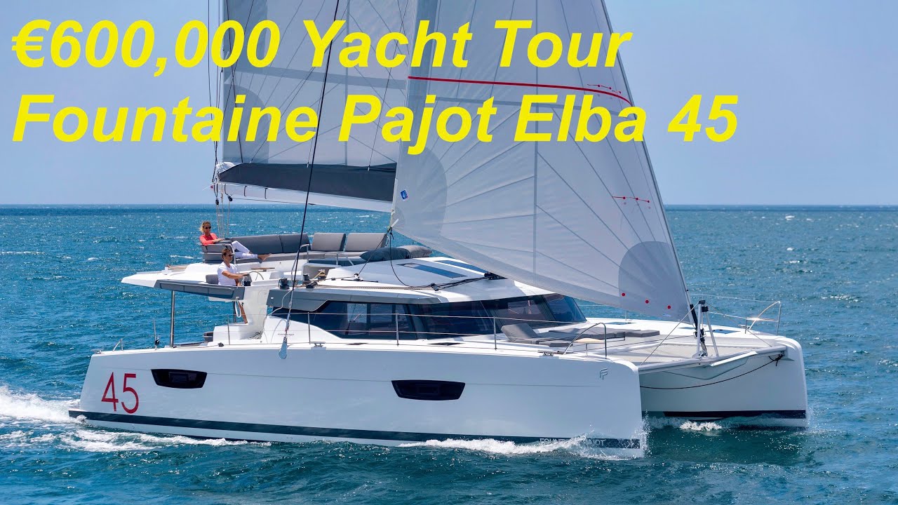 €600,000 Yacht Tour : Fountaine Pajot Elba 45