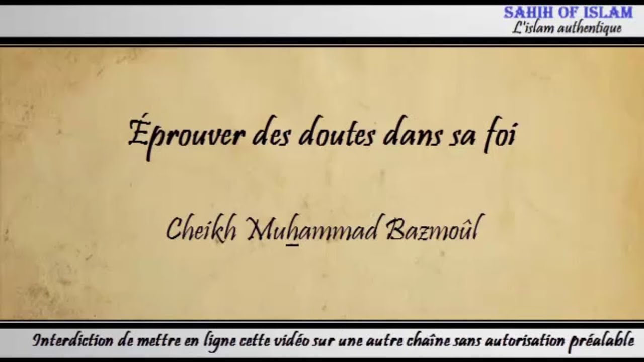 26/28: &Eacute;prouver des doutes dans sa foi - Cheikh Muhammad B&acirc;zmoul