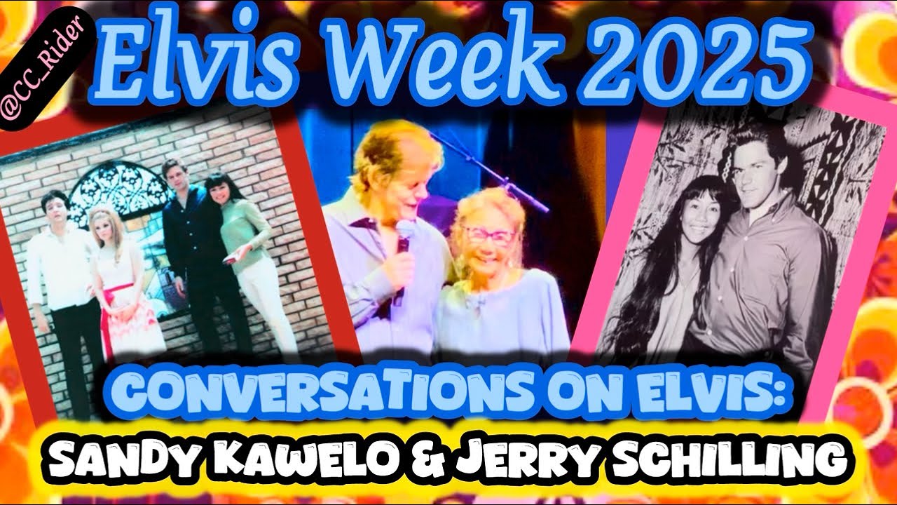 Elvis Week 2025: Conversations on Elvis - Sandy Kawelo and Jerry Schilling speak for a 2nd time❤️