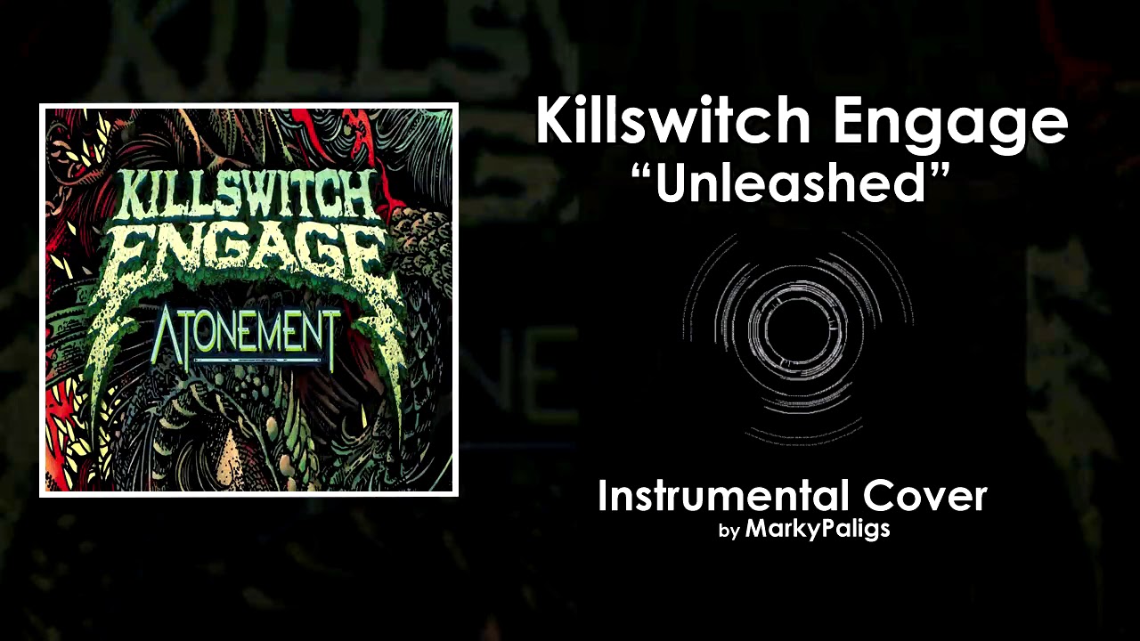 Killswitch Engage - Unleashed (Instrumental Cover)