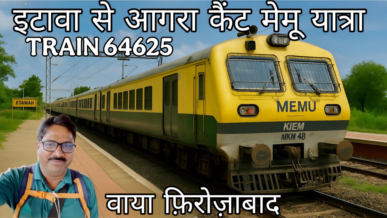 Etawah to Agra Cantt MEMU Journey | Train 64625 | इटावा से आगरा कैण्ट की यात्रा | Local Train Vlog