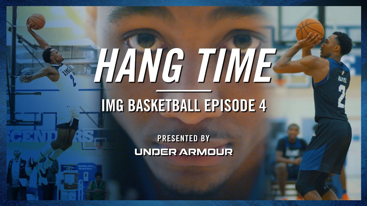 Tamar Bates: Undiscovered Talent | IMG Academy Basketball: Hang Time - Episode 4