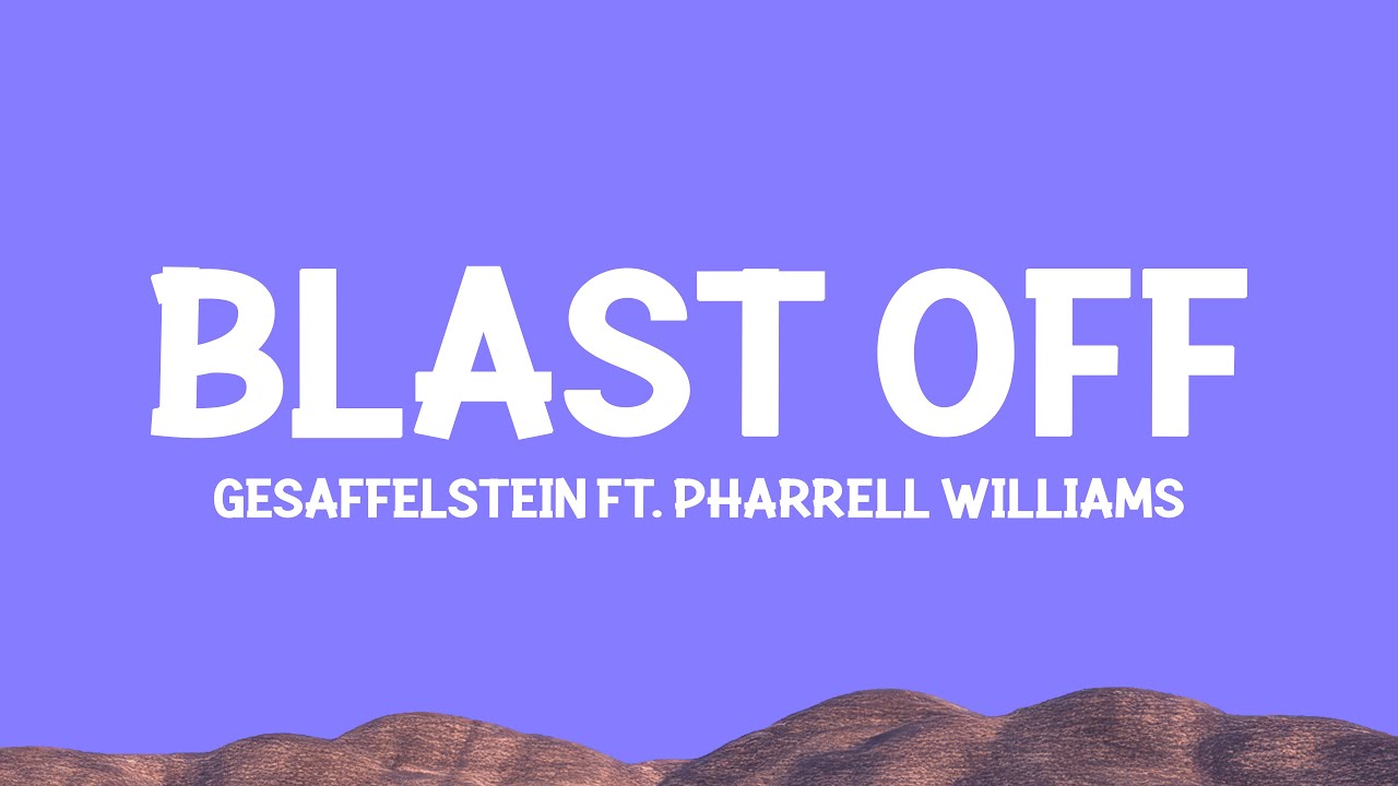 Gesaffelstein, @Pharrell  - Blast Off (Lyrics)