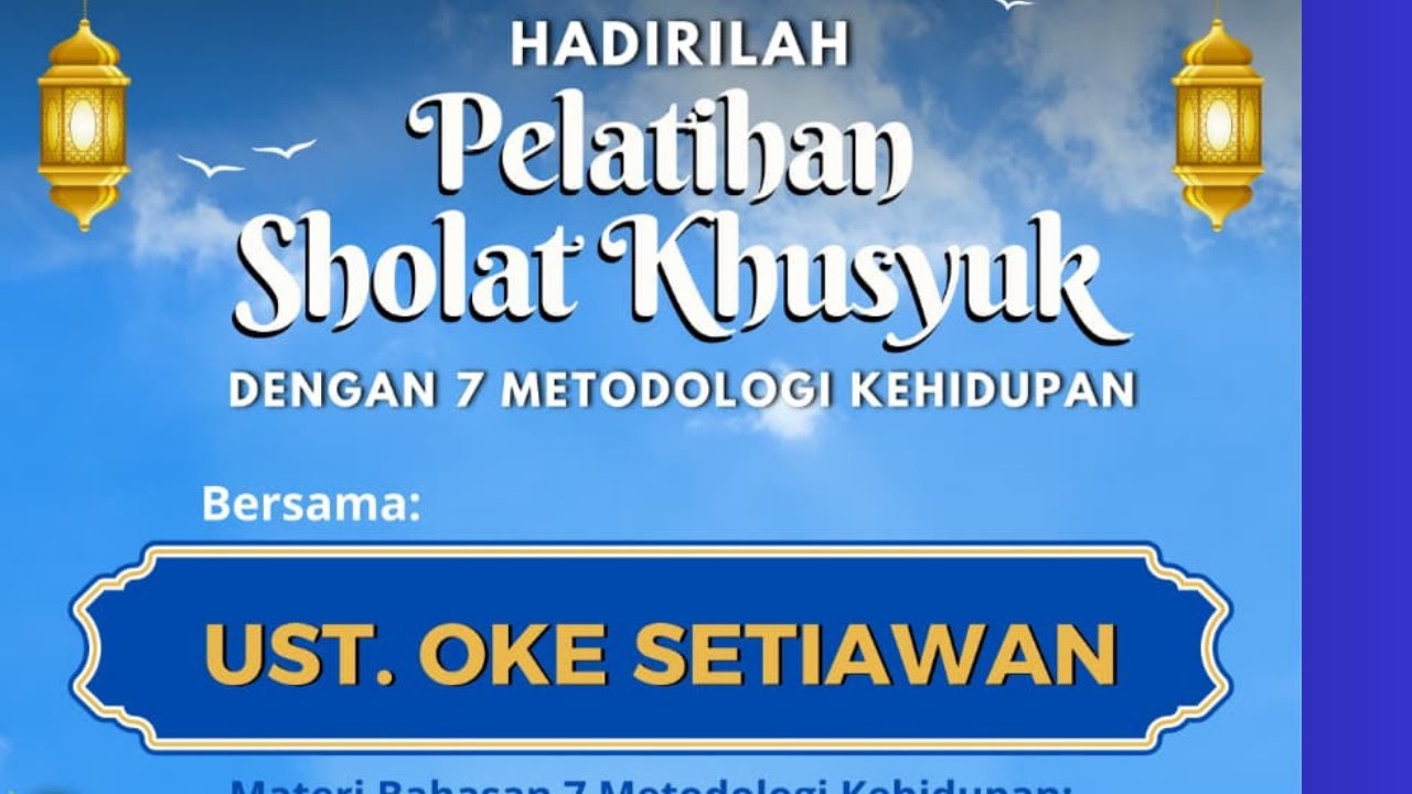 Ust. Oke Setiawan | Pelatihan Sholat Khusyuk Dengan 7 Metodologi Kehidupan | Sabtu, 31 Januari 2026