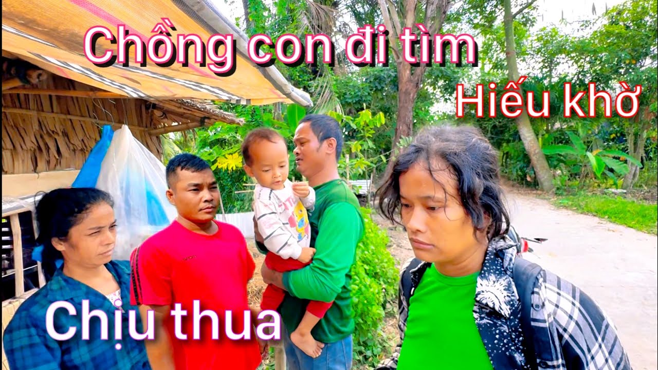Chồng con Hiếu khờ lặn lội đi tìm mấy ngày mới gặp tại nhà vợ chồng Xuân Thảo chịu thua 