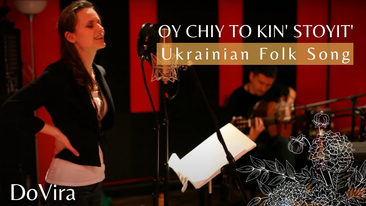 Oy Chiy To Kin’ (Whose Horse Stands There) - Ukrainian folk song