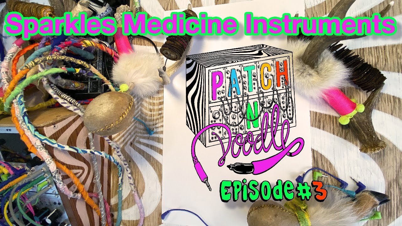 patch 'n' doodle with Damon Soule ep #3/ Sparkles medicine instruments