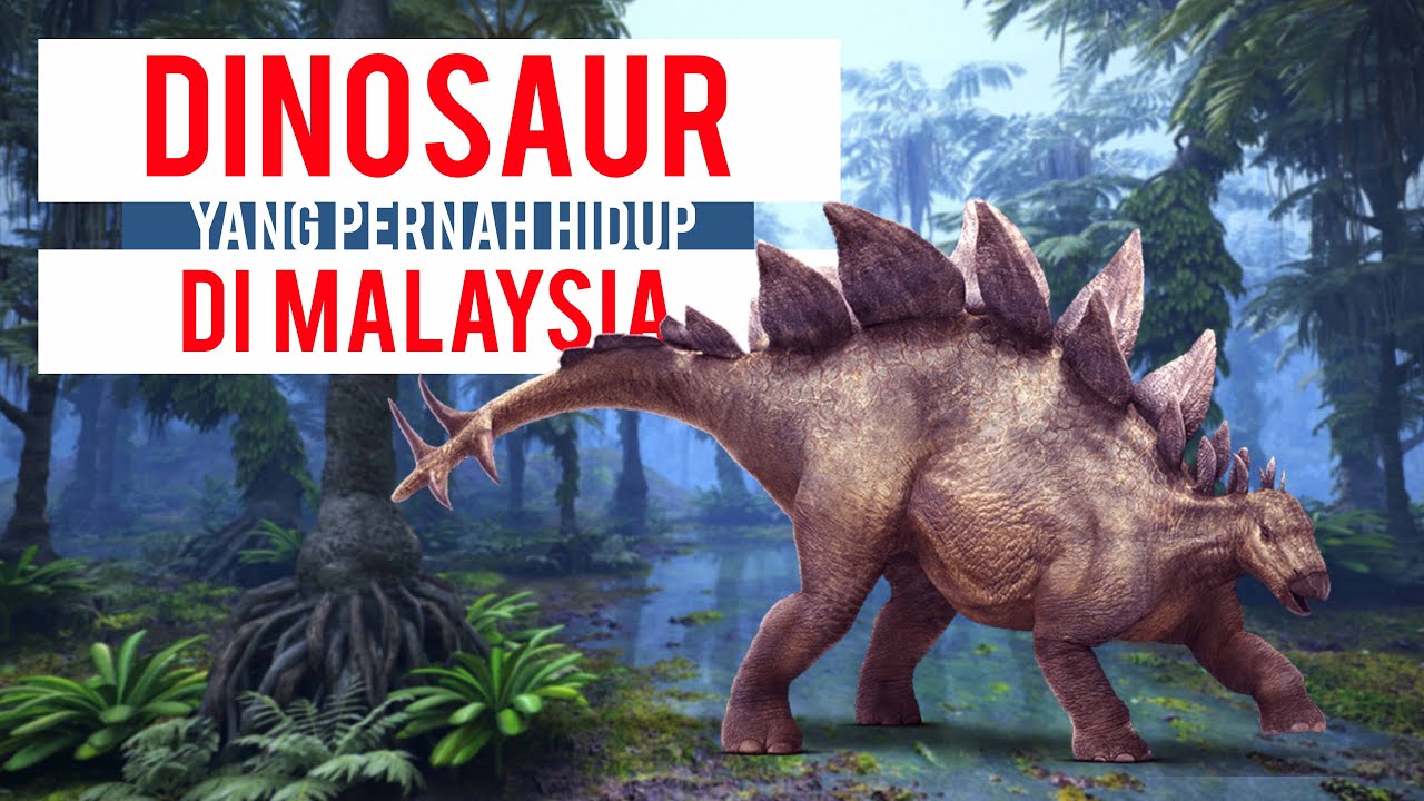 5 Dinosaur yang pernah hidup di Malaysia
