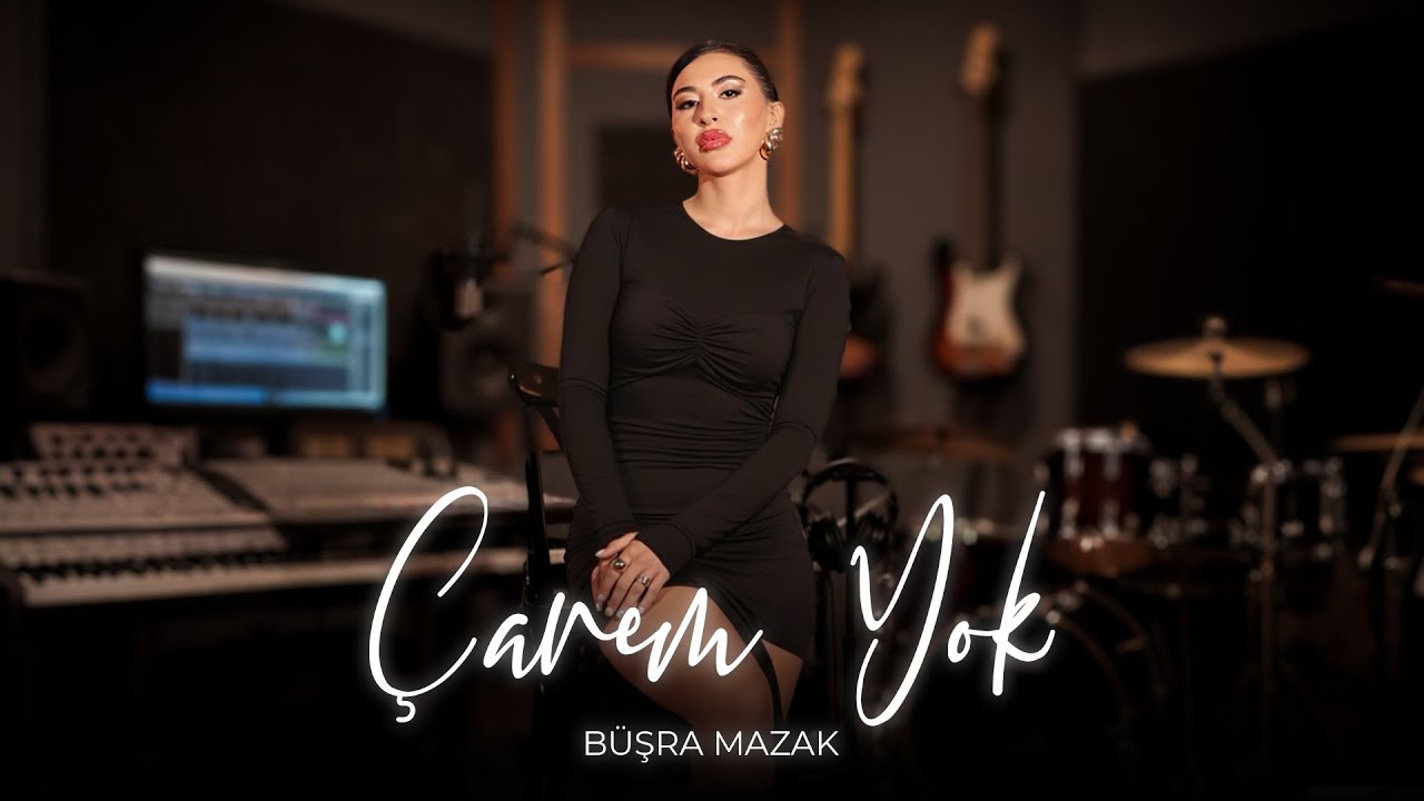 B&uuml;şra Mazak - &Ccedil;arem Yok (Prod. Yusuf Tomakin)