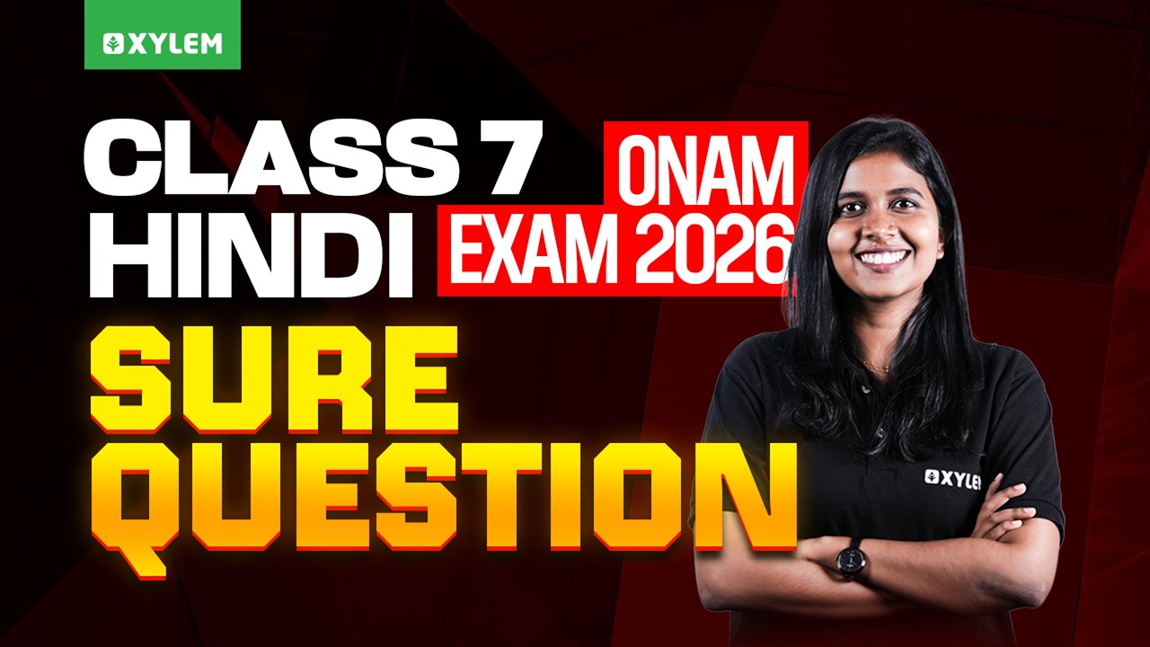 Class 7 Hindi : Onam Exam 2026 -  Sure Question | Xylem Class 7