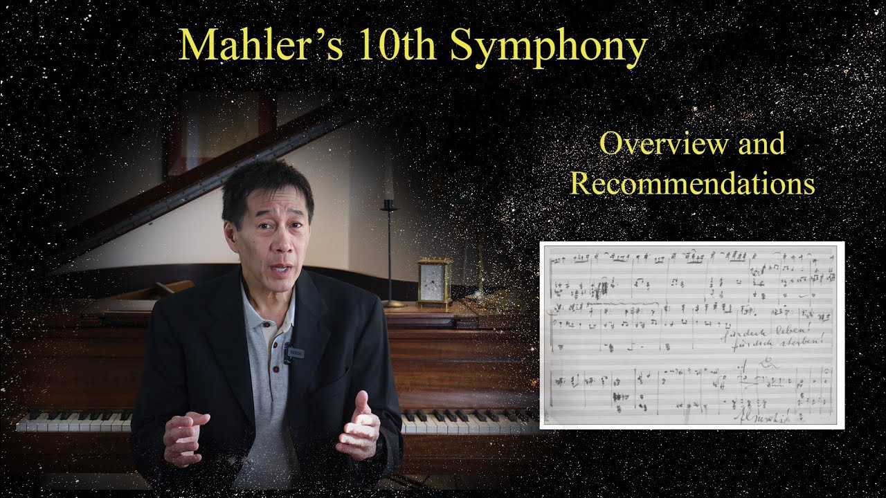 Mahler's 10th Symphony - An Overview, With Recommended Recordings