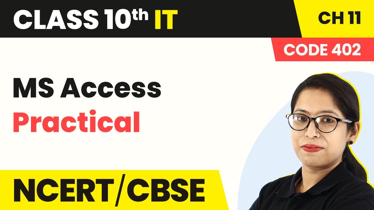 MS Access - Creating & Using Tables (Practical) | Class 10 IT Unit 3 Chapter 11 (Code 402) (2022-23)