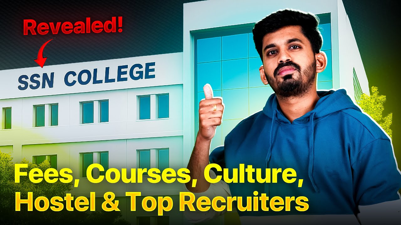 SSN College 2025 | Полное руководство по стоимости обучения, трудоустройству, общежитию и инфраст...