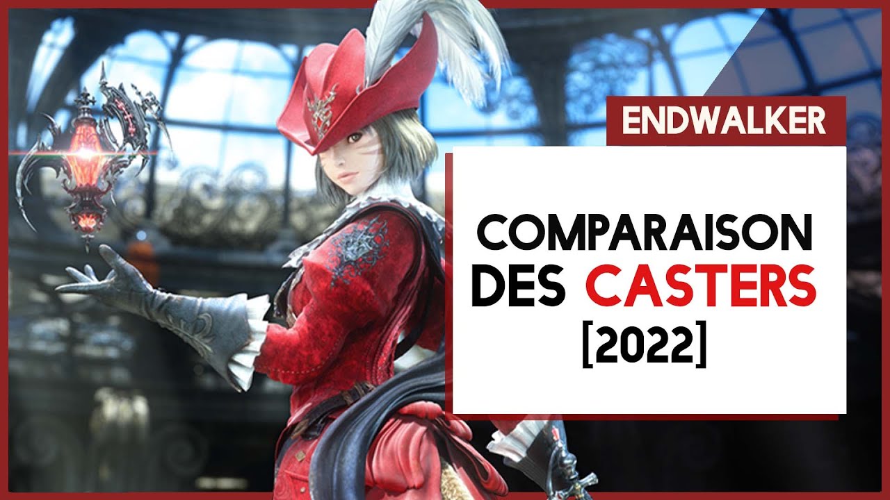 ET SI ON COMPARAIT LES CASTERS ? | FFXIV ENDWALKER