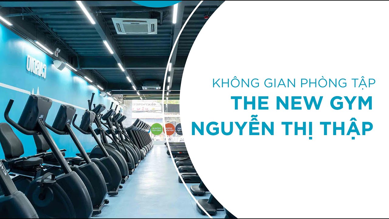 Kh&ocirc;ng Gian Chi Nh&aacute;nh The New Gym Nguyễn Thị Thập