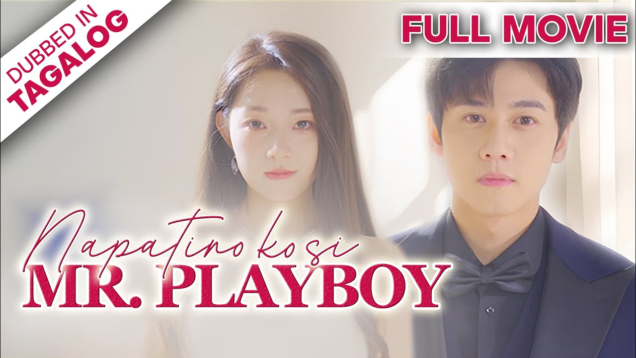 NAPATINO KO SI MR. PLAYBOY [FULL MOVIE] - Kasunduan ng Pag-ibig at Paghihiganti.