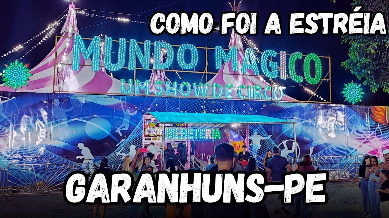 CIRCO 🎪 MUNDO MAGICO EM GARANHUNS | COMO FOI A ESTRÉIA #circo #circomundomagico #garanhuns