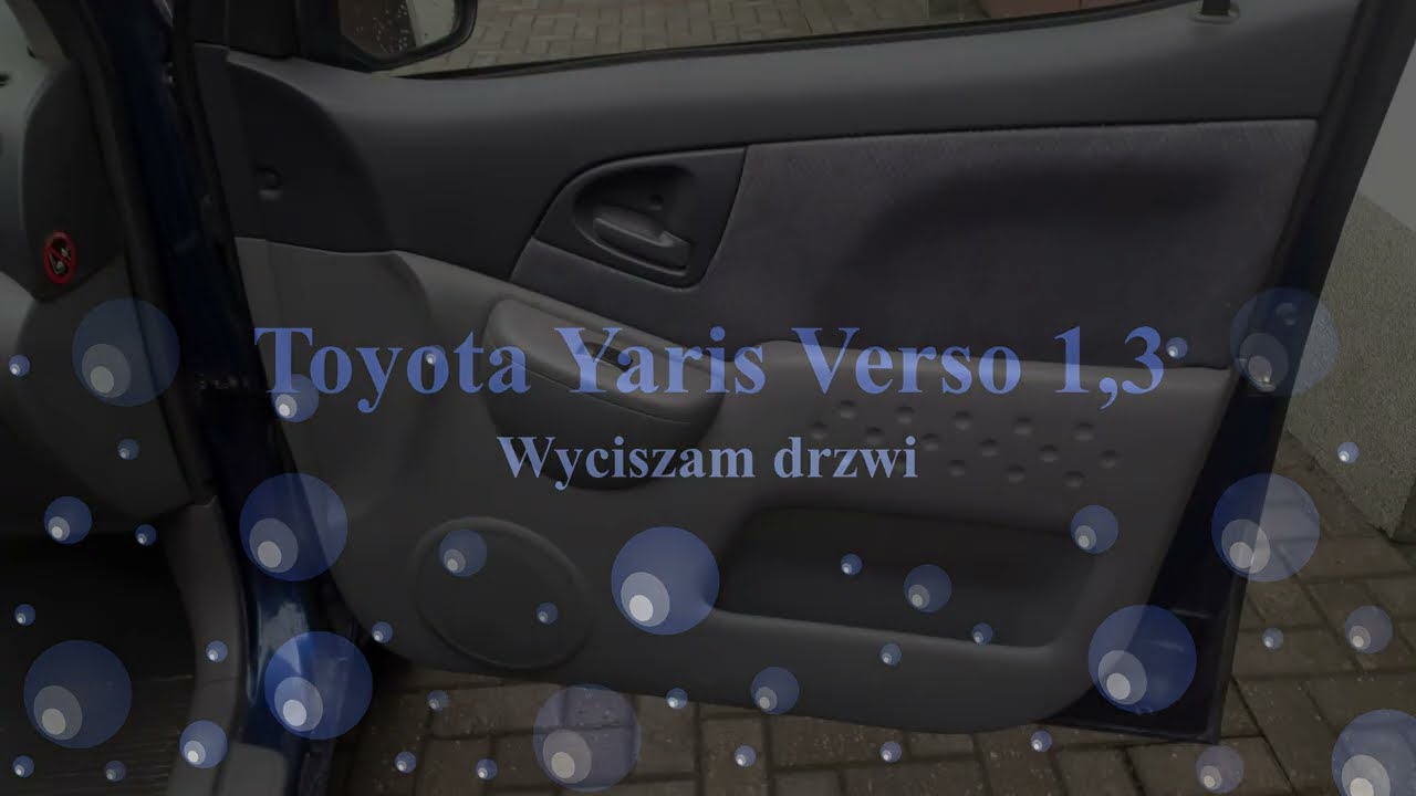 Toyota Yaris Verso 1,3 wygłuszam drzwi