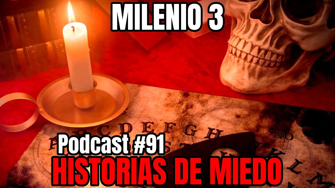 Milenio 3 - Historias de miedo (Podcast #91)