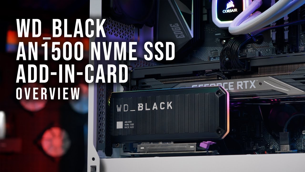 WD_BLACK AN1500 NVMe SSD Add-In-Card Overview