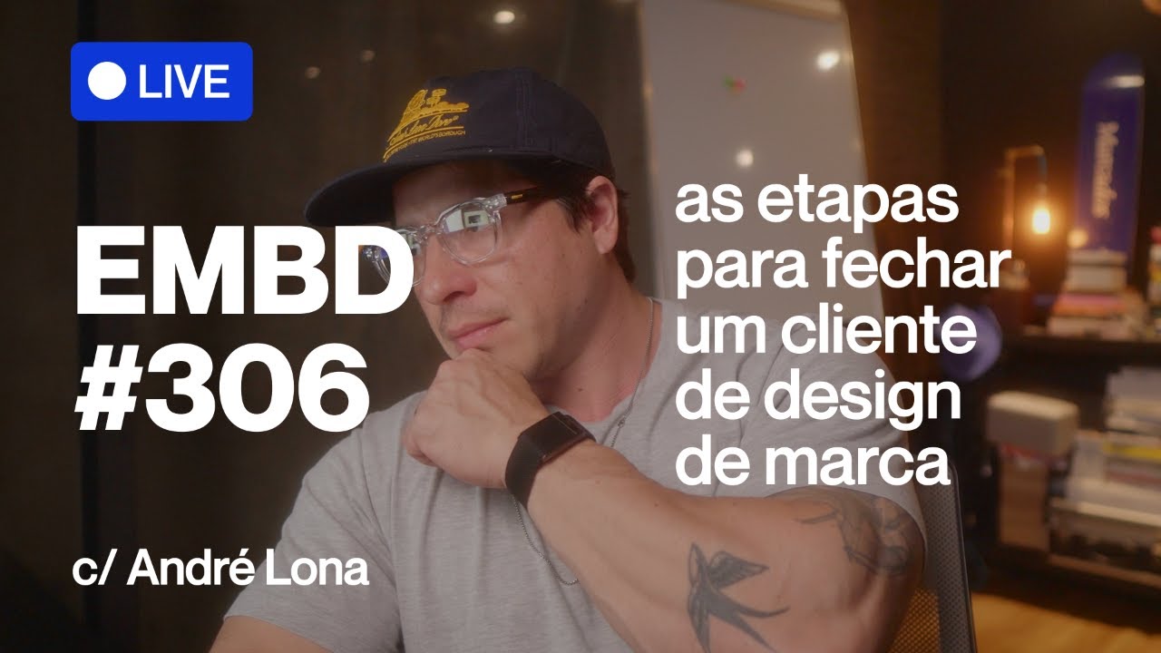 🔵 EMBD 306: as etapas para fechar um cliente de design de marca