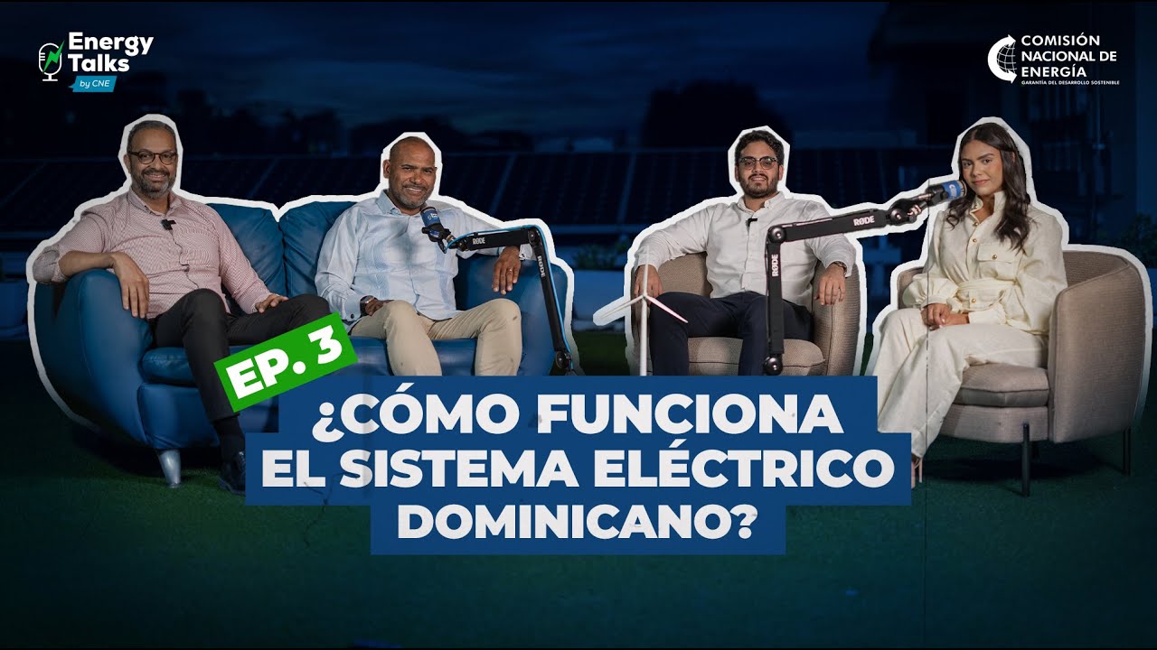 Energy Talks By CNE l EP.3 l ¿Cómo funciona el sistema eléctrico dominicano?