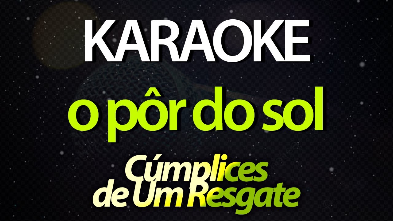⭐ O Pôr do Sol - Cúmplices de Um Resgate (Xandreli) (Karaokê Version) (Acústico) (Cover)