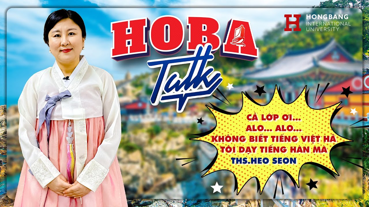 [HOBA TALK] - KHI HIU CÓ GIẢNG VIÊN HÀN QUỐC 