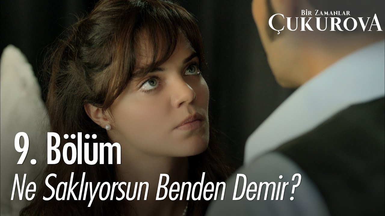 Ne saklıyorsun benden Demir? - Bir Zamanlar Çukurova 9. Bölüm
