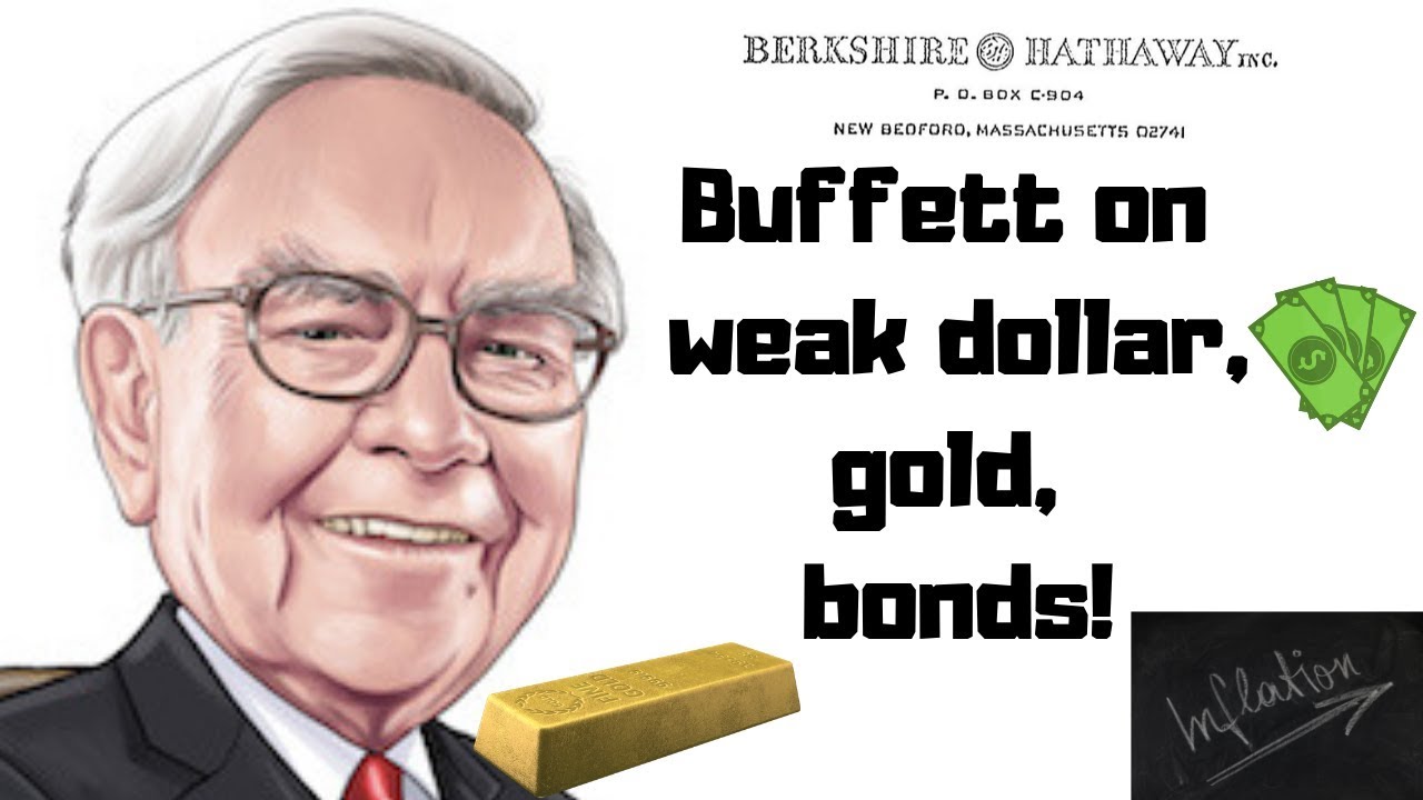 Warren Buffett on Gold, Weak Dollar, Inflation and Bonds
