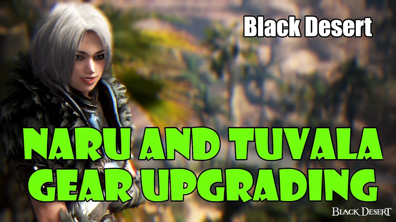 [Black Desert] Руководство для новичков по улучшению сезонной экипировки Нару и Тувалы (работает ...