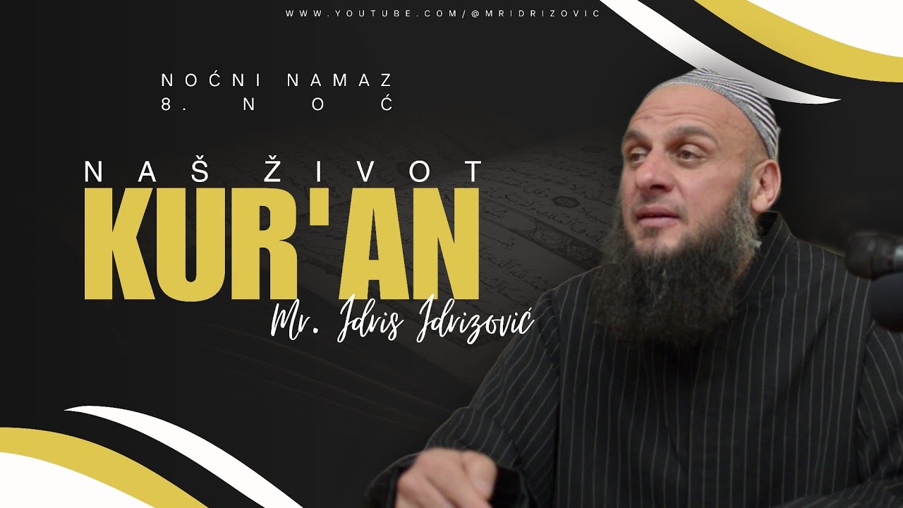 8. Noć od Noćni Namaz | Naš život Kur'an - mr. Idris Idrizović