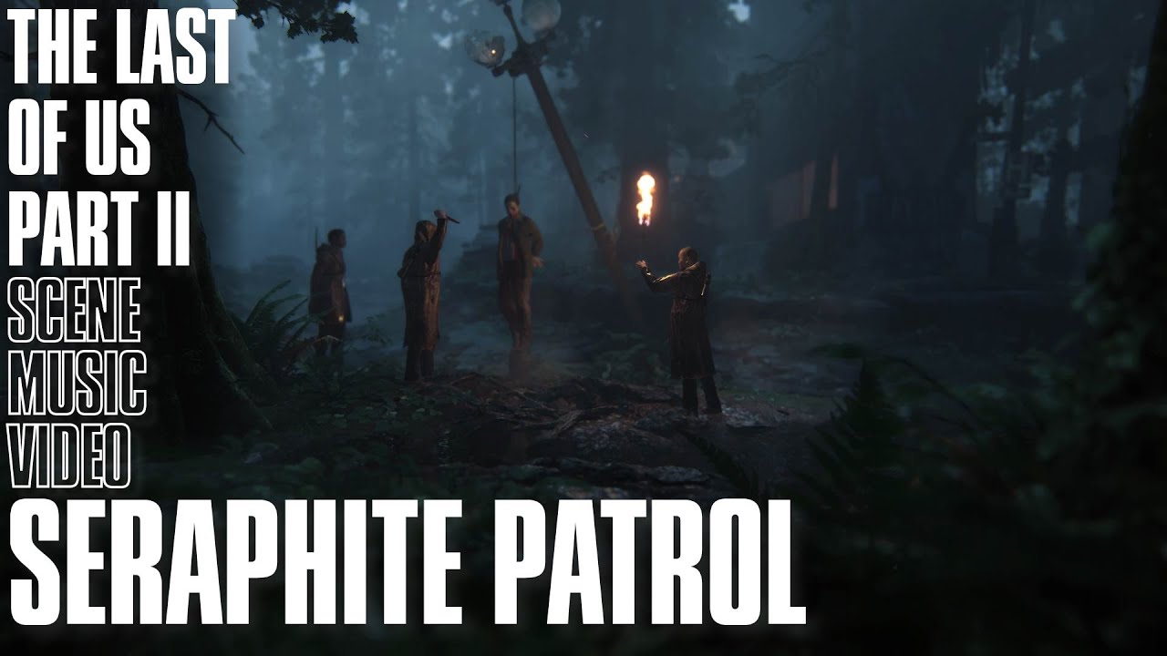 Seraphite Patrol | The Last of Us Part II Scene Music Video