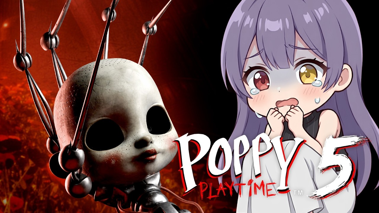 【 Poppy Playtime Chapter 5 】 またこれをやる時が来てしまった...(白目)【 #初見さん大歓迎 #新人Vtuber 】