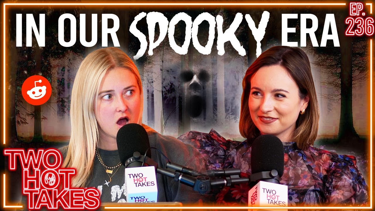 In Our Spooky Era.. || Two Hot Takes Podcast || Scary Reddit Stories